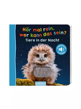 ARS EDITION VERLAG | Buch - Hör mal rein, wer kann das sein? – Tiere in der Nacht | keine Farbe