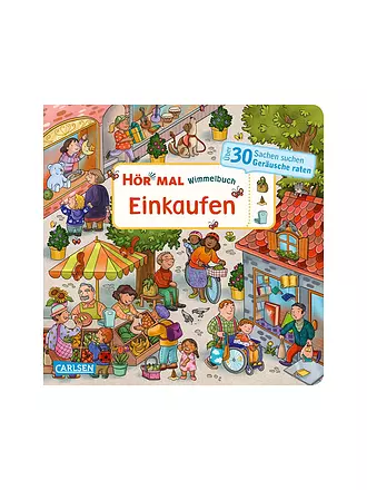 CARLSEN VERLAG | Hör mal (Soundbuch): Wimmelbuch: Einkaufen | keine Farbe