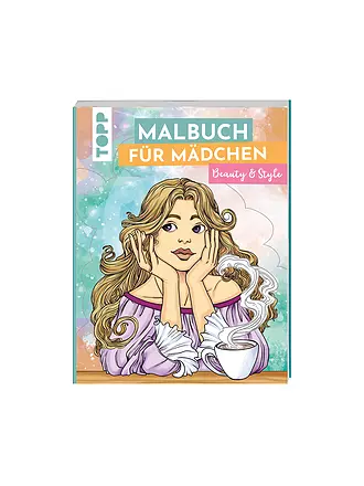 TOPP / FRECH VERLAG | Malbuch für Mädchen Beauty & Style | 