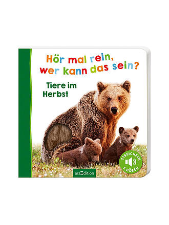 ARS EDITION VERLAG | Buch - Hör mal rein, wer kann das sein? Tiere im Herbst