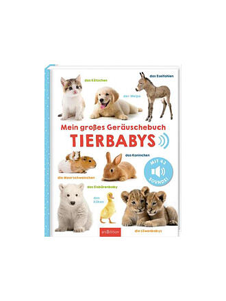 ARS EDITION VERLAG | Mein großes Geräuschebuch - Tierbabys