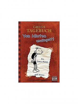 BAUMHAUS VERLAG | Gregs Tagebuch 1 - Von Idioten umzingelt! (Gebundene Ausgabe)