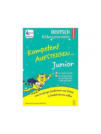 G & G VERLAG | Kompetent Aufsteigen Junior Deutsch Bildungsstandards 4. Klasse VS