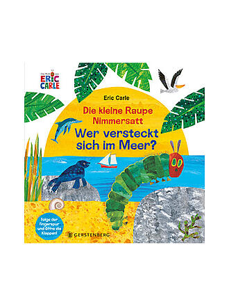 GERSTENBERG VERLAG | Die kleine Raupe Nimmersatt - Wer versteckt sich im Meer?