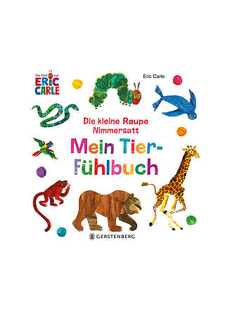 GERSTENBERG VERLAG | Die kleine Raupe Nimmersatt - Mein Tier- Fühlbuch