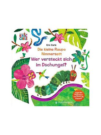 GERSTENBERG VERLAG | Buch - Die kleine Raupe Nimmersatt - Wer versteckt sich im Dschungel?