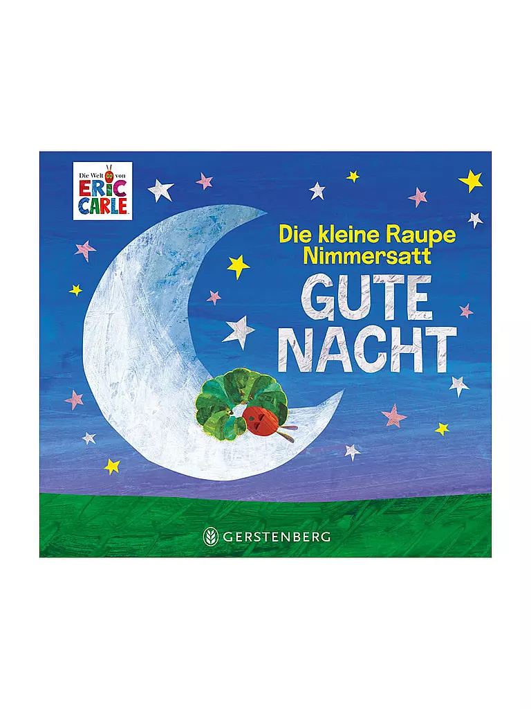 GERSTENBERG VERLAG | Buch - Die kleine Raupe Nimmersatt - Gute Nacht  | keine Farbe