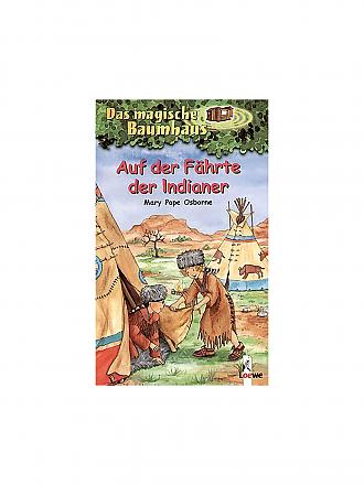 LOEWE VERLAG | Das magische Baumhaus - Auf der Fährte der Indianer - Band 16