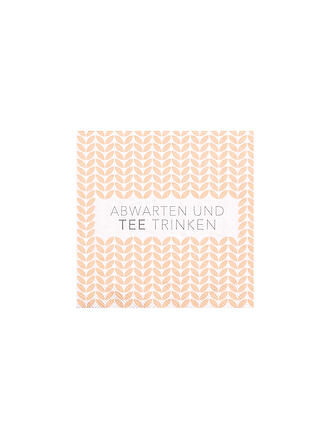 RAEDER | Cocktail Servietten 25x25cm ABWARTEN UND TEE TRINKEN